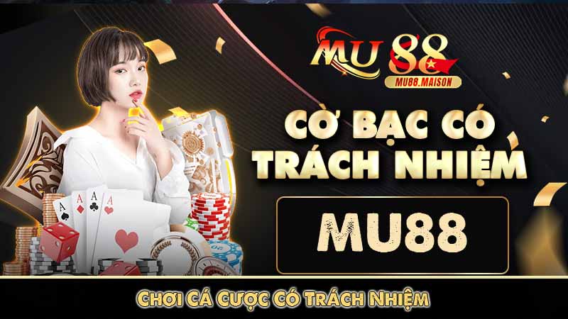 Chơi Cá Cược Có Trách Nhiệm 5 Chơi Cá Cược Có Trách Nhiệm mu88
